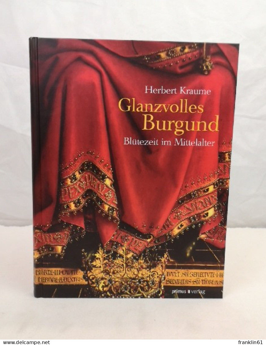 Glanzvolles Burgund. Blütezeit Im Mittelalter. - 4. 1789-1914
