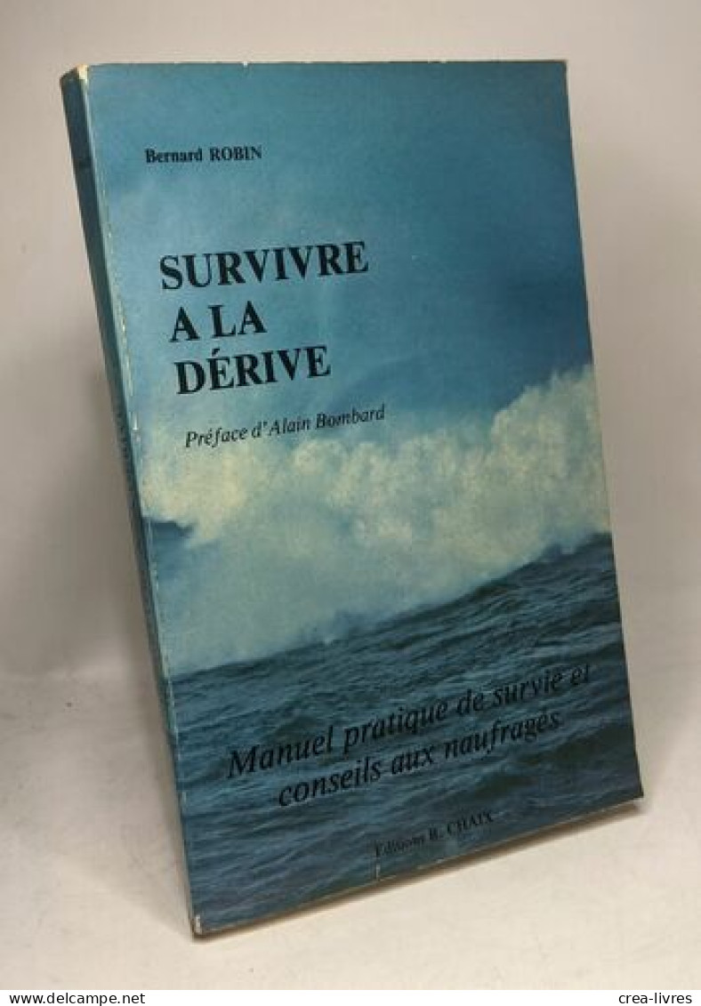 Survivre à La Dérive : Manuel Pratique De Survie Et Conseils Aux Naufragés Basés Sur Une étude Analytique Et Synthétique - Viajes