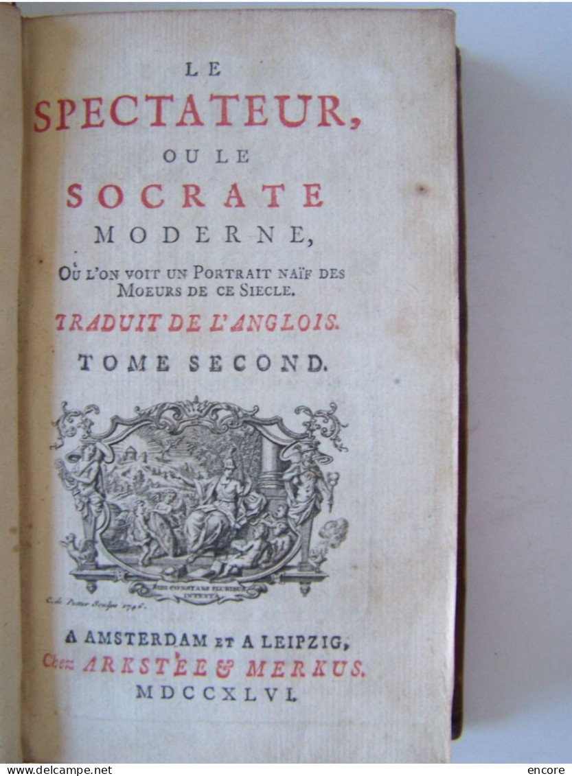 "LE SPECTATEUR OU LE SOCRATE MODERNE, OU L'ON VOIT UN SPECTACLE NAIF DES MOEURS DE CE SIECLE". TOME II.  100_3204 A .... - 1701-1800