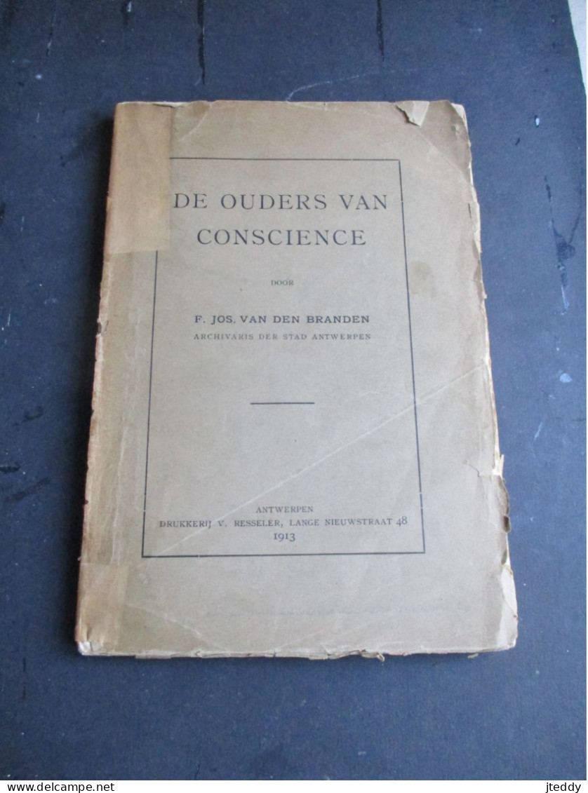 Oud  Boek  Zeldzaam  1913  DE  OUDERS VAN  CONCIENCE  Door F . JOS .  VAN DEN  BRANDEN   ANTWERPEN - Vecchi