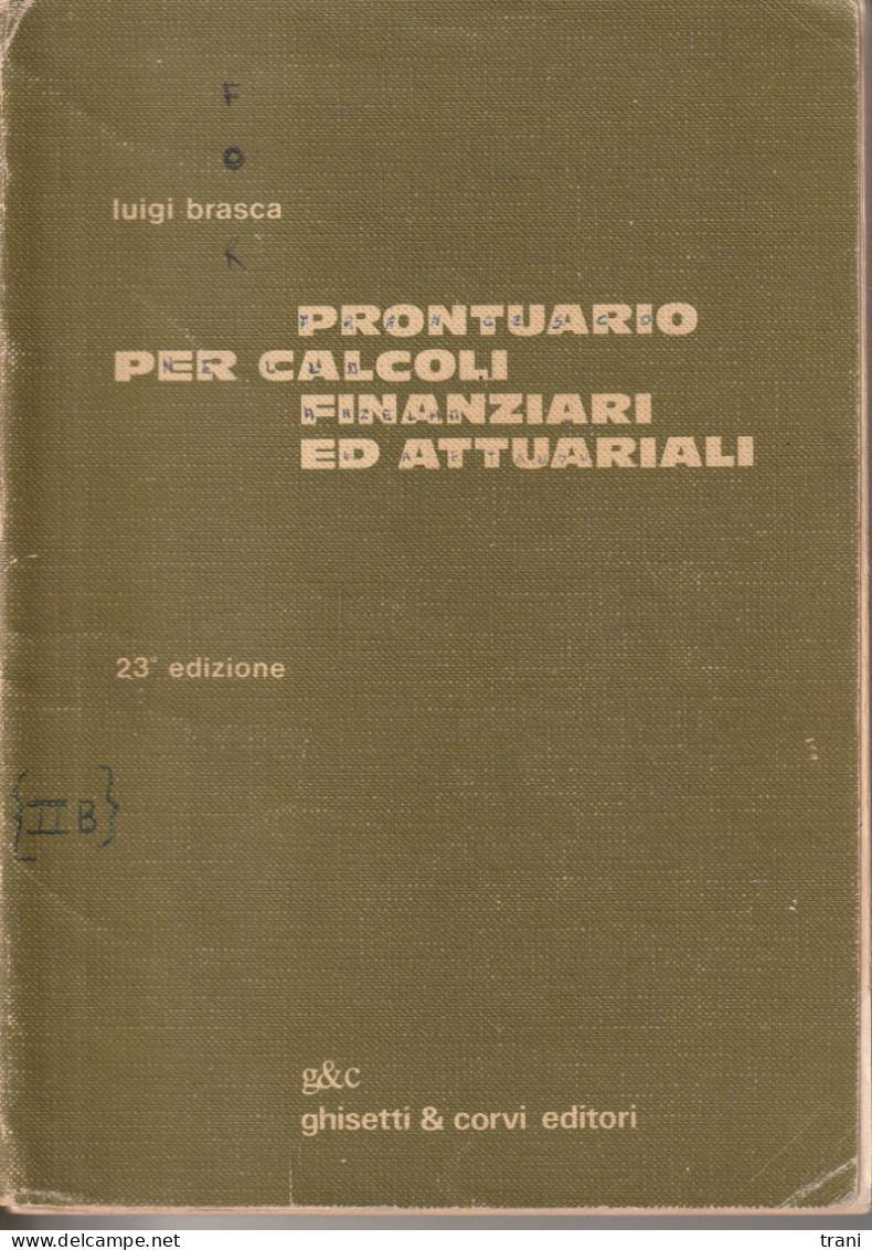 PRONTUARIO PER CALCOLI FINANZIARI ED ATTUARIALI - Luigi Brasca - Recht Und Wirtschaft