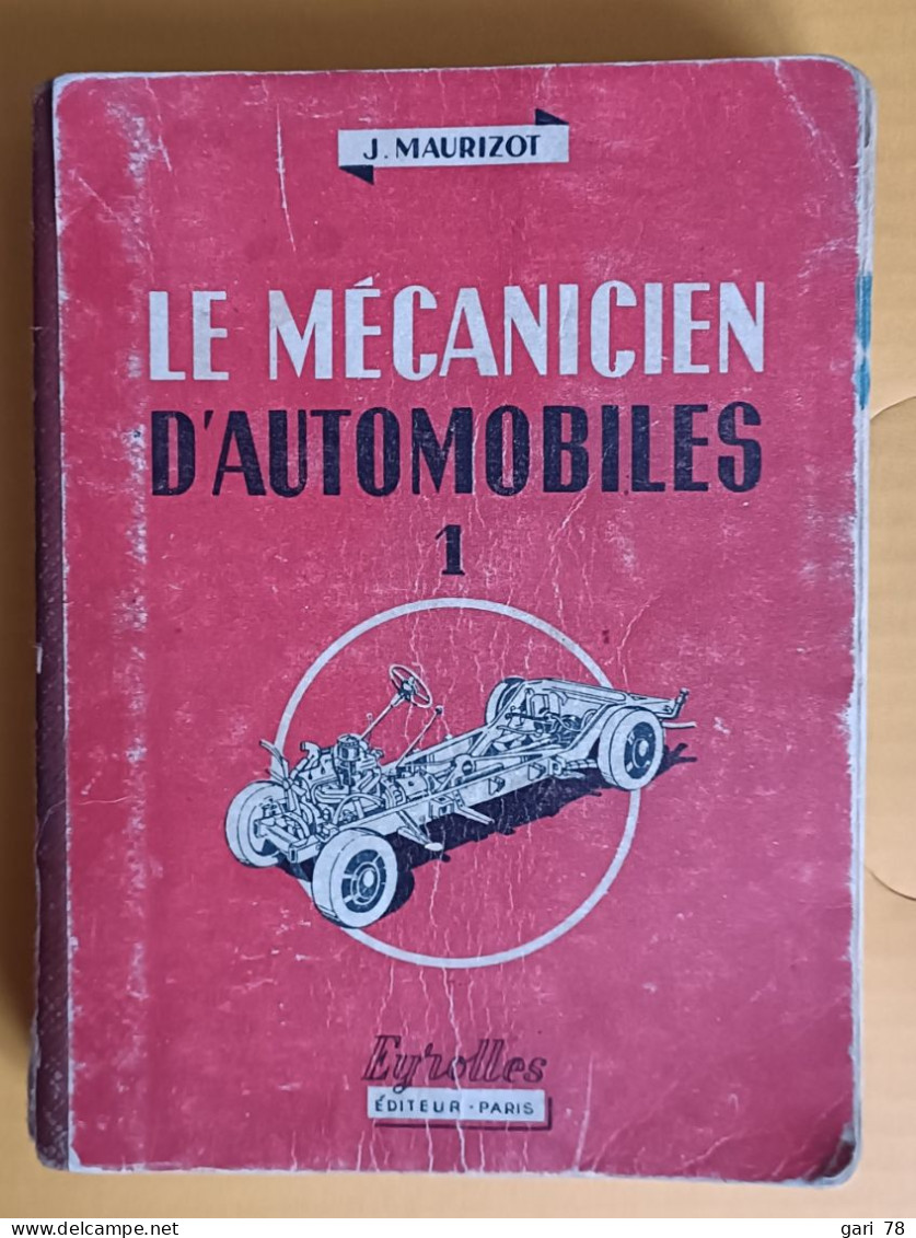 J MAURIZOT Le Mécanicien D'automobiles - Tome 1 à L'usage Des Ouvriers Et Apprentis De L'industrie Automobile Etc - Auto