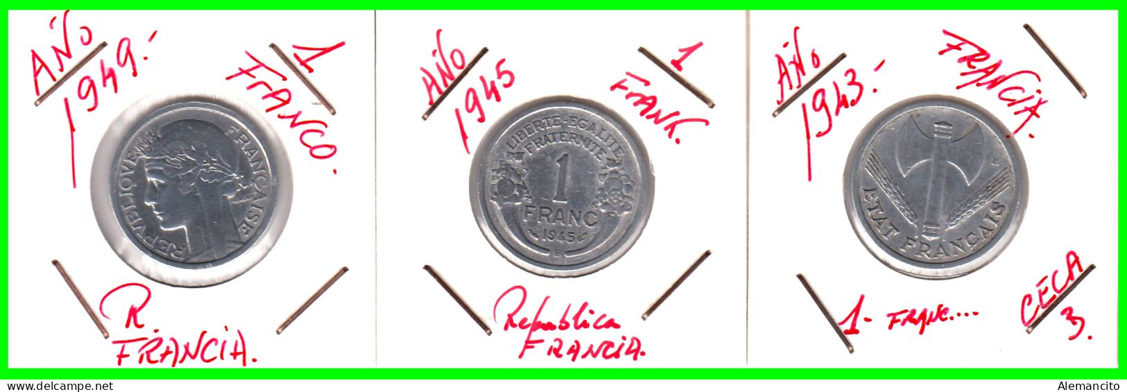 FRANCIA 3 MONEDAS  DE 1 FRANCO DE LOS AÑOS AÑO  - 1943 -1945 -   Y - 1949 CUARTA REPUBLICA FRANCESA COMPOSICIÓN ALUMINIO - 1 Franc