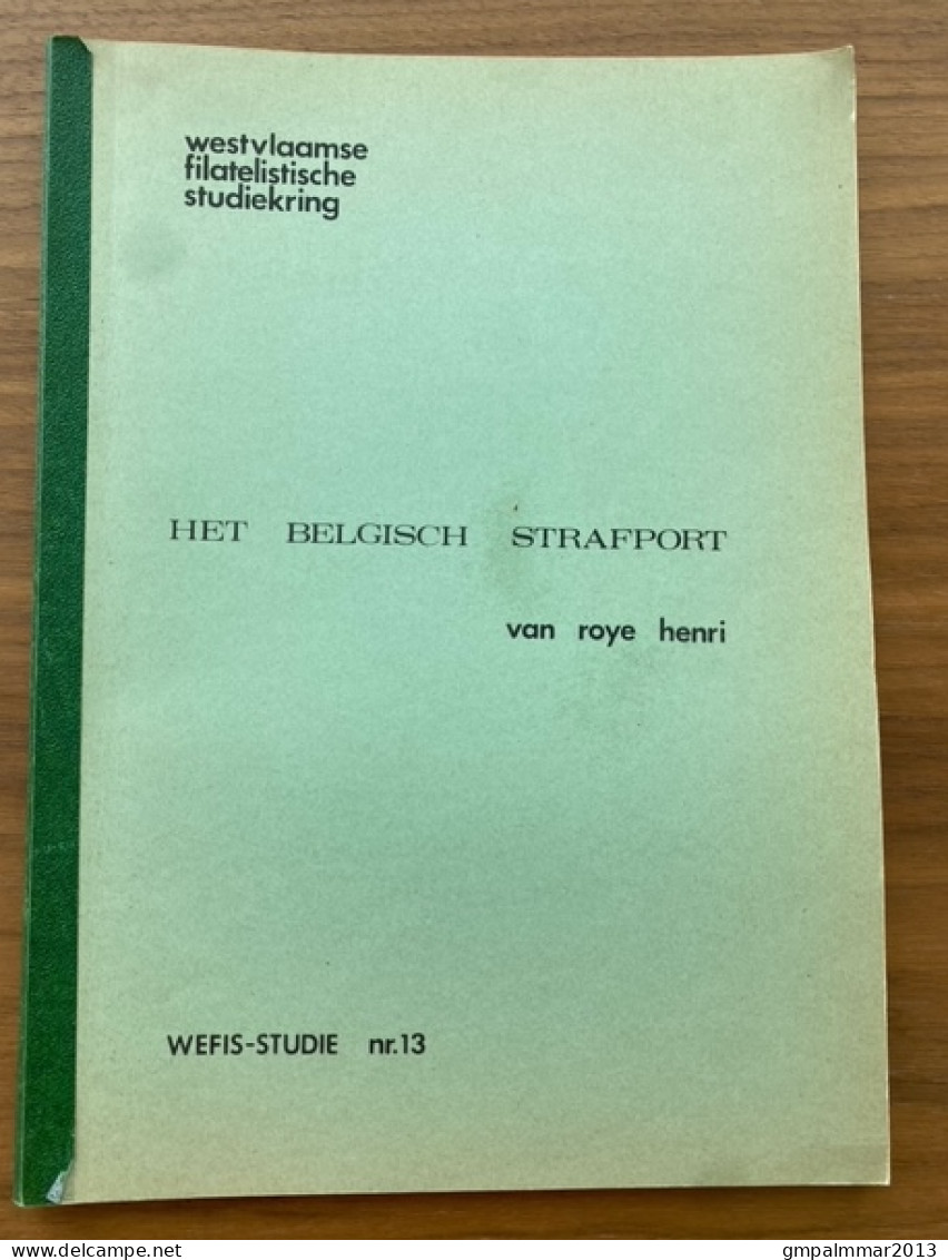 1976 Wefis Studie Nr 13 - HET BELGISCH STRAFPORT - Door Van Roye Henri - 34 Blz - Gewicht 200 Gram ! LOT 208 - Bélgica