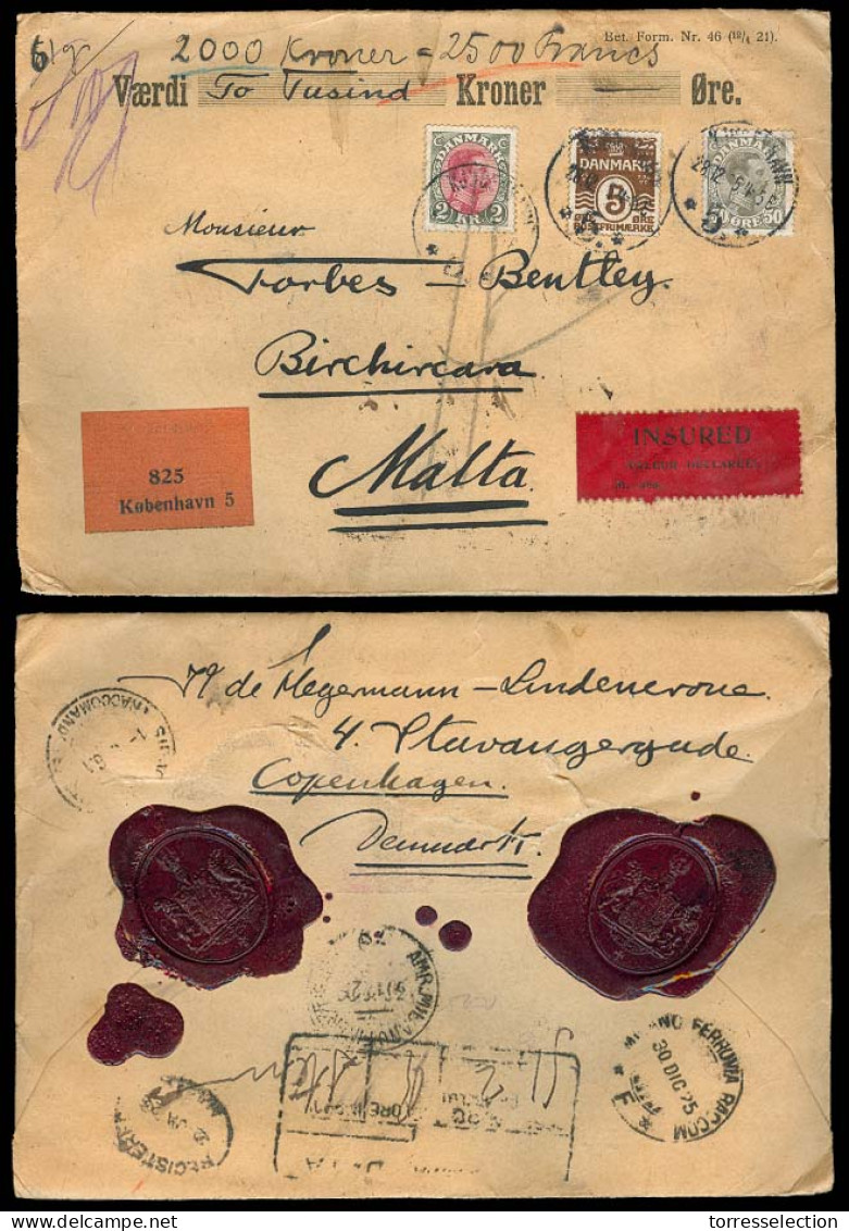DENMARK. 1925 (28 Dec). Kopenhaguen - MALTA. Registr Insured 2,000 Krome Declared Calue Fkd Env + Maltese Red Label. Fkd - Sonstige & Ohne Zuordnung