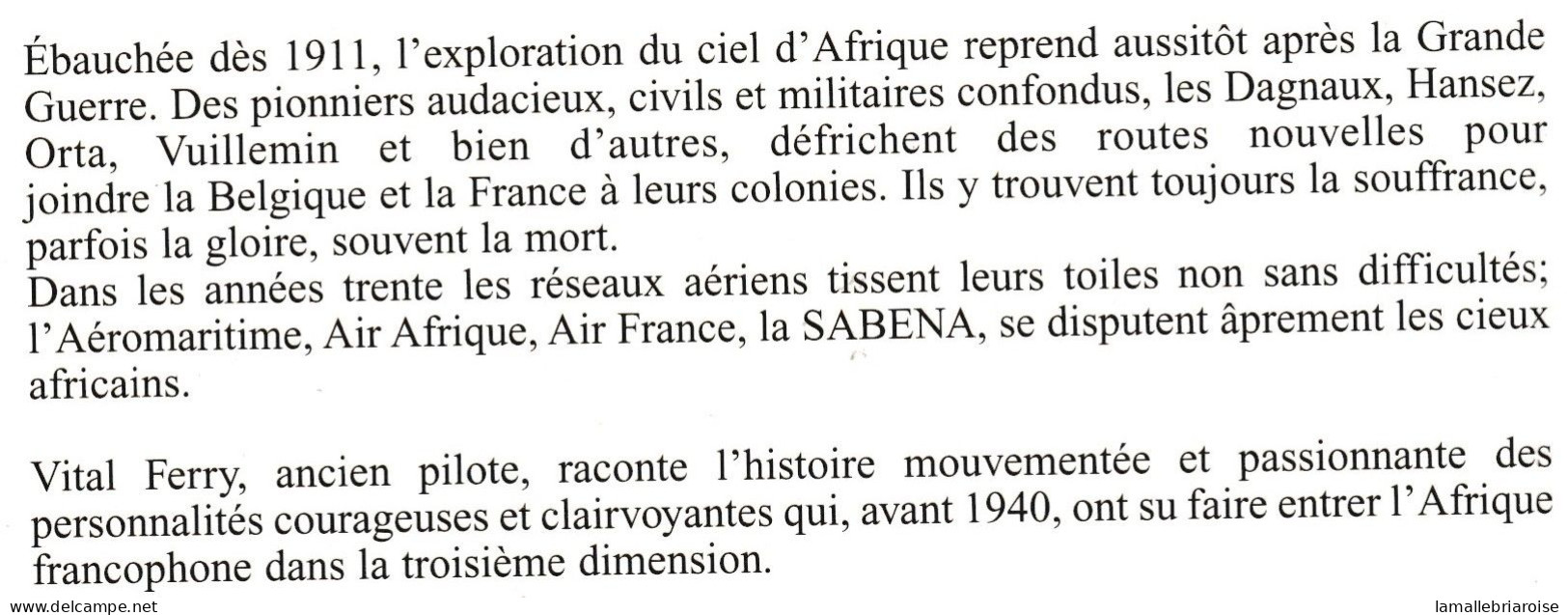 Vital FERRY, Ciels Imperiaux Africains 1911/1940, Les Pionniers Belges Et Français, Editions Gerfaut - Aviazione