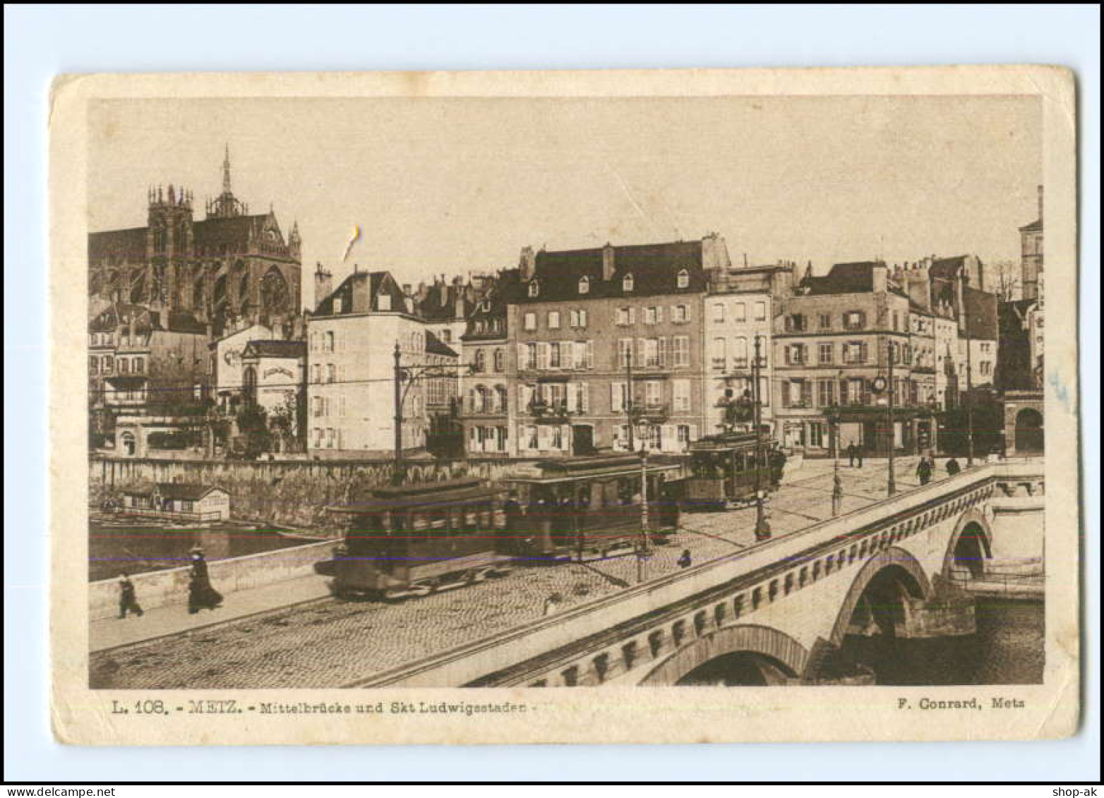 Y17508/ Metz Lothringen Mittelbrücke Straßenbahn AK 1917 - Lothringen