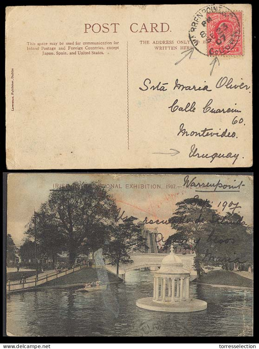 EIRE. 1907. Warren Point / Co. Down - Uruguay / Irish National Exhibition. Postcard / Fkd Cds. - Usati