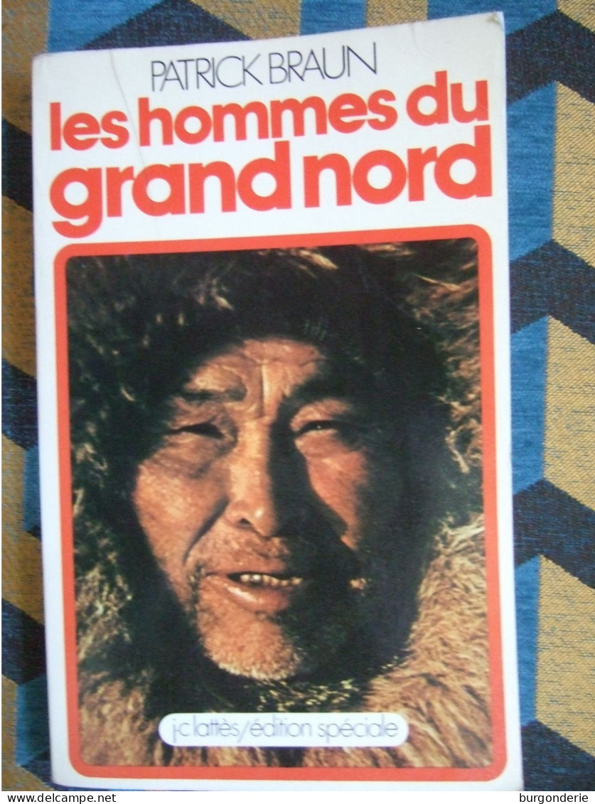 LES HOMMES DU GRAND NORD / PATRICK BRAUN  / LATTES  / 1973 / LIVRE DEDICACE - Autographed