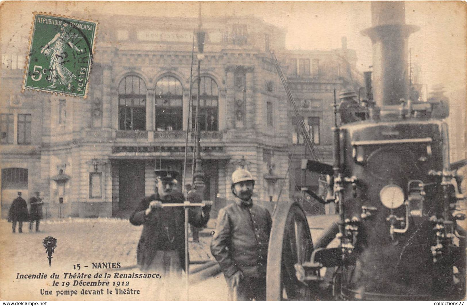 44-NANTES- INCENDIE DU THEATRE DE LA RENAISSANCE , LE 19 DECEMBRE 1912 UNE POMPE DEVANT LE THEATRE - Nantes