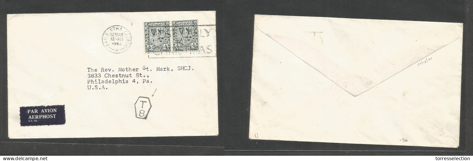 EIRE. 1962 (12 Dec) Baile Atha Cliath - USA, PA, Philadelphia. Air Multifkd Env, Slogan Cachet + Taxed Hexag "T-8" (xxx/ - Used Stamps