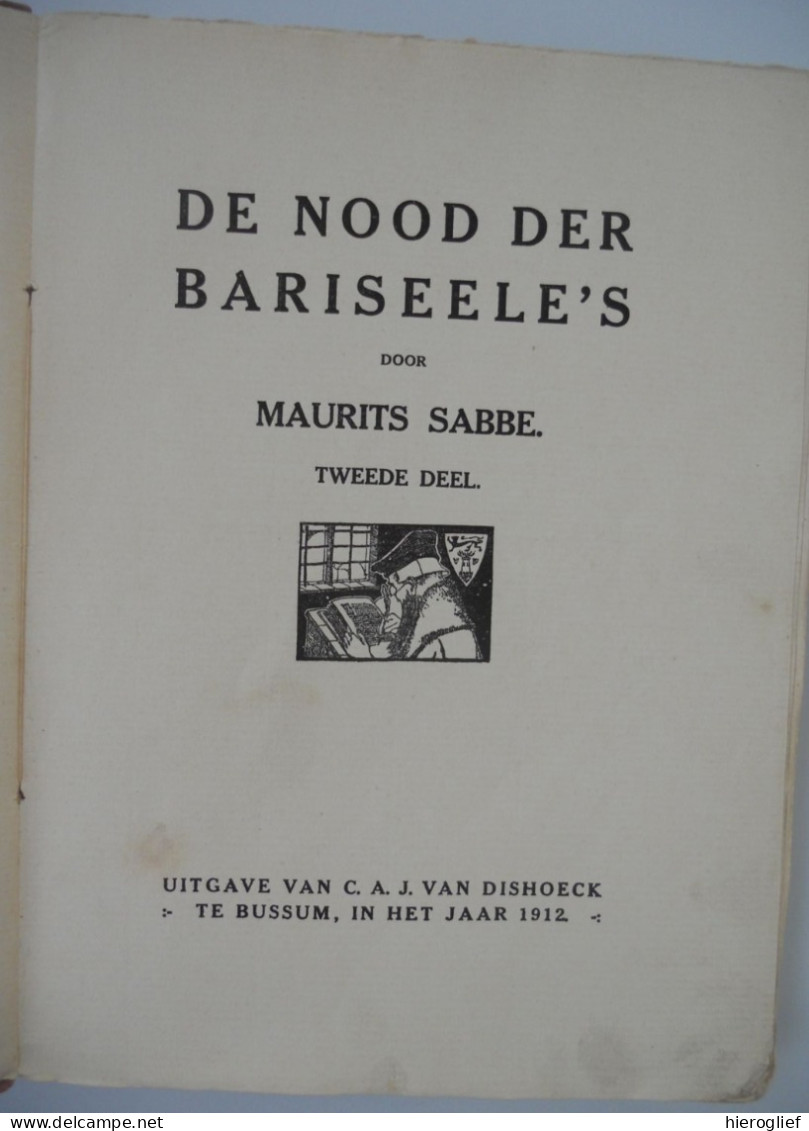 De nood der Bariseele's - 2 delen 1912 - door Maurits SABBE / EERSTE DRUK / ° Brugge + Antwerpen