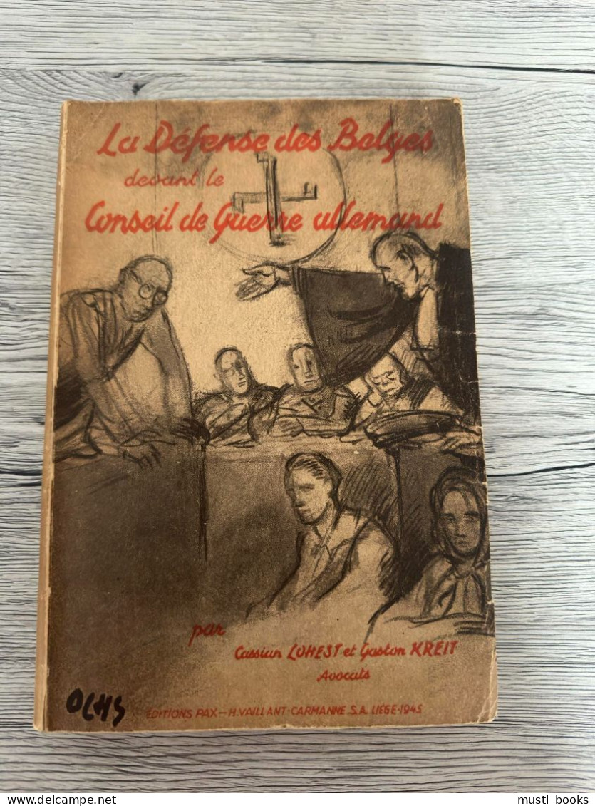 (1940-1945 OCCUPATION LIÈGE) La Défense Des Belges Devant Le Conseil De Guerre Allemand. - Oorlog 1914-18