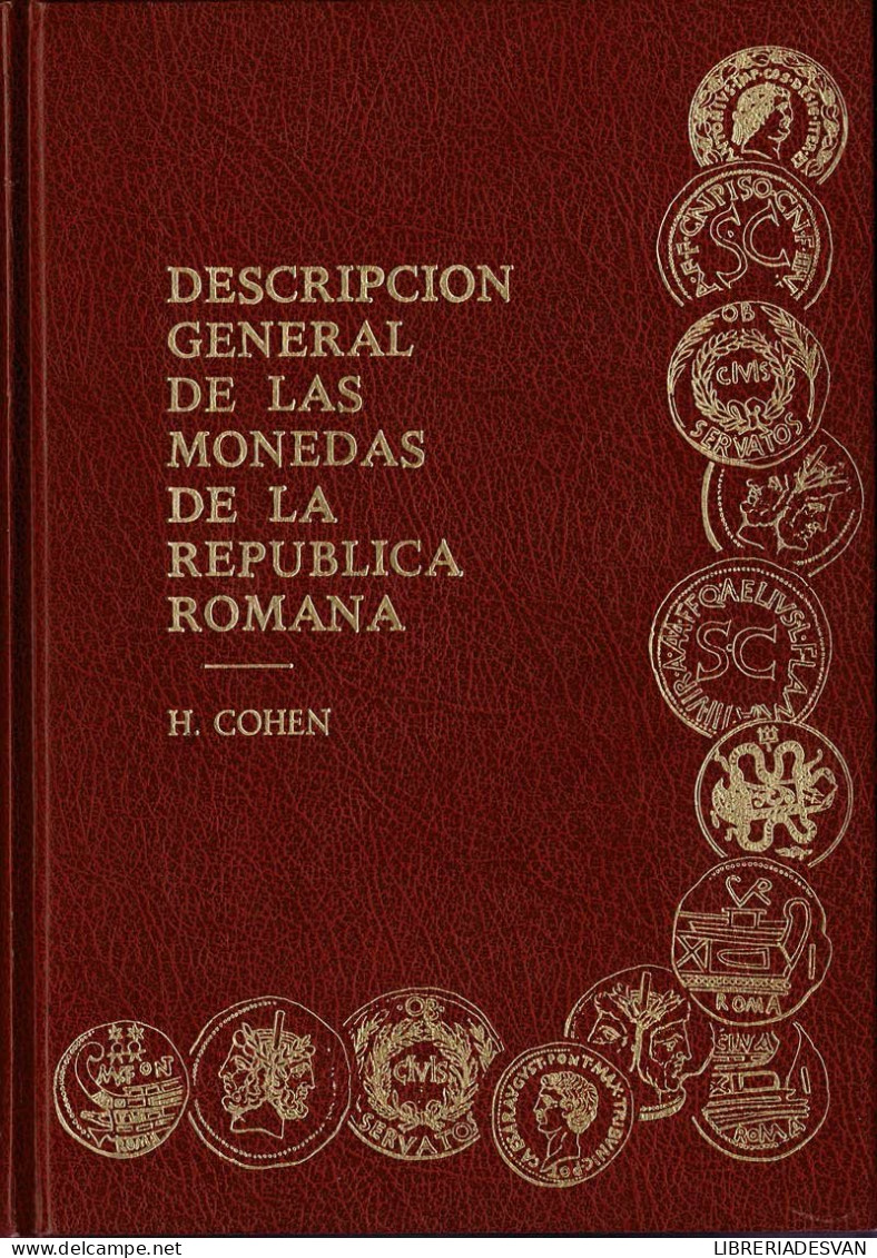 Descripción General De Las Monedas De La República Romana Comúnmente Llamadas Medallas Consulares - H. Cohen - Bellas Artes, Ocio