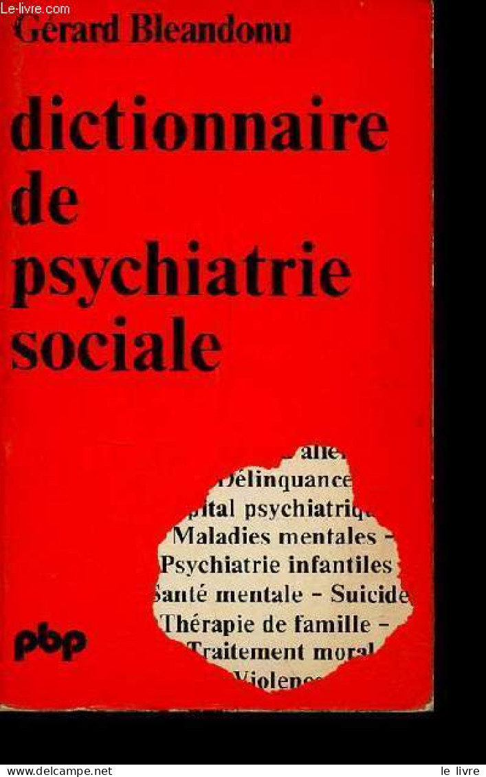 Dictionnaire De Psychiatrie Sociale - Collection " Petite Bibliothèque Payot N°291 ". - Bleandonu Gérard - 1976 - Santé
