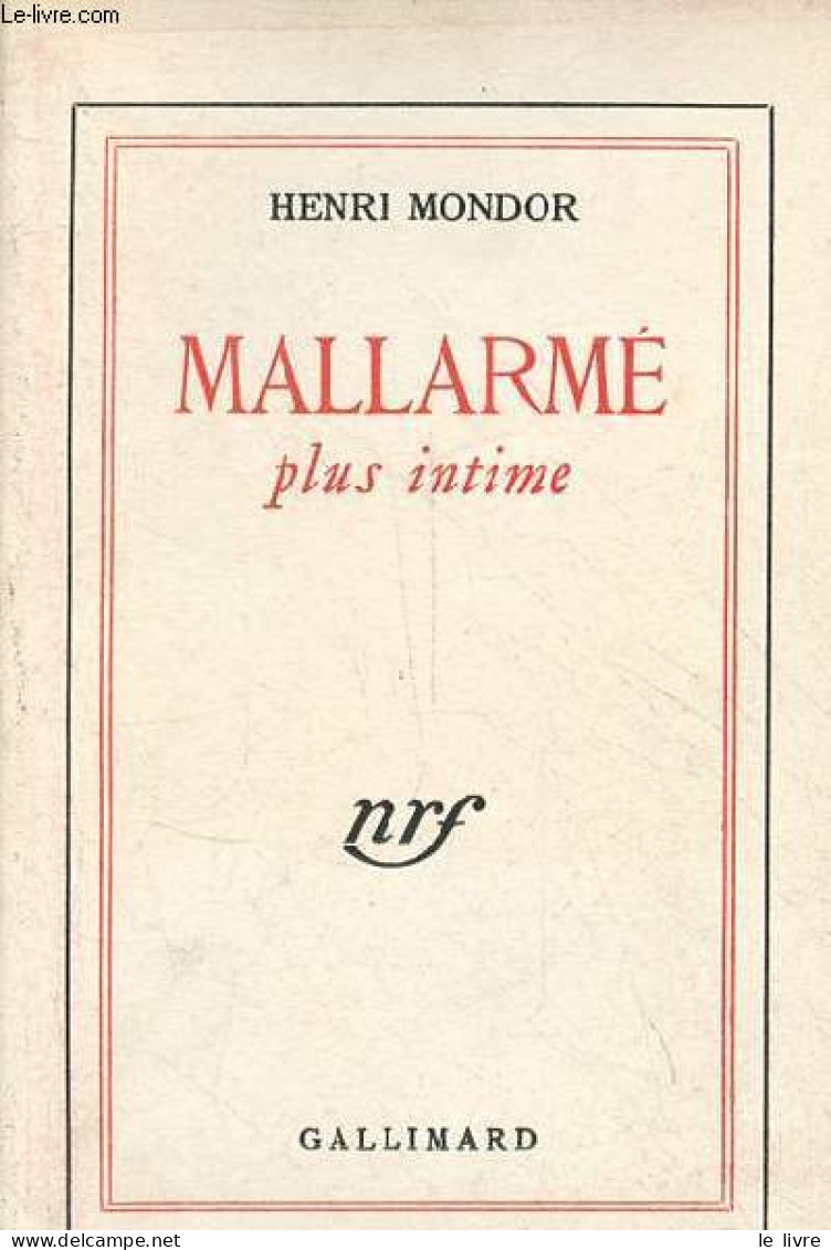 Mallarmé Plus Intime - Exemplaire N°17 Sur Vélin Pur Fil. - Mondor Henri - 1944 - Non Classés