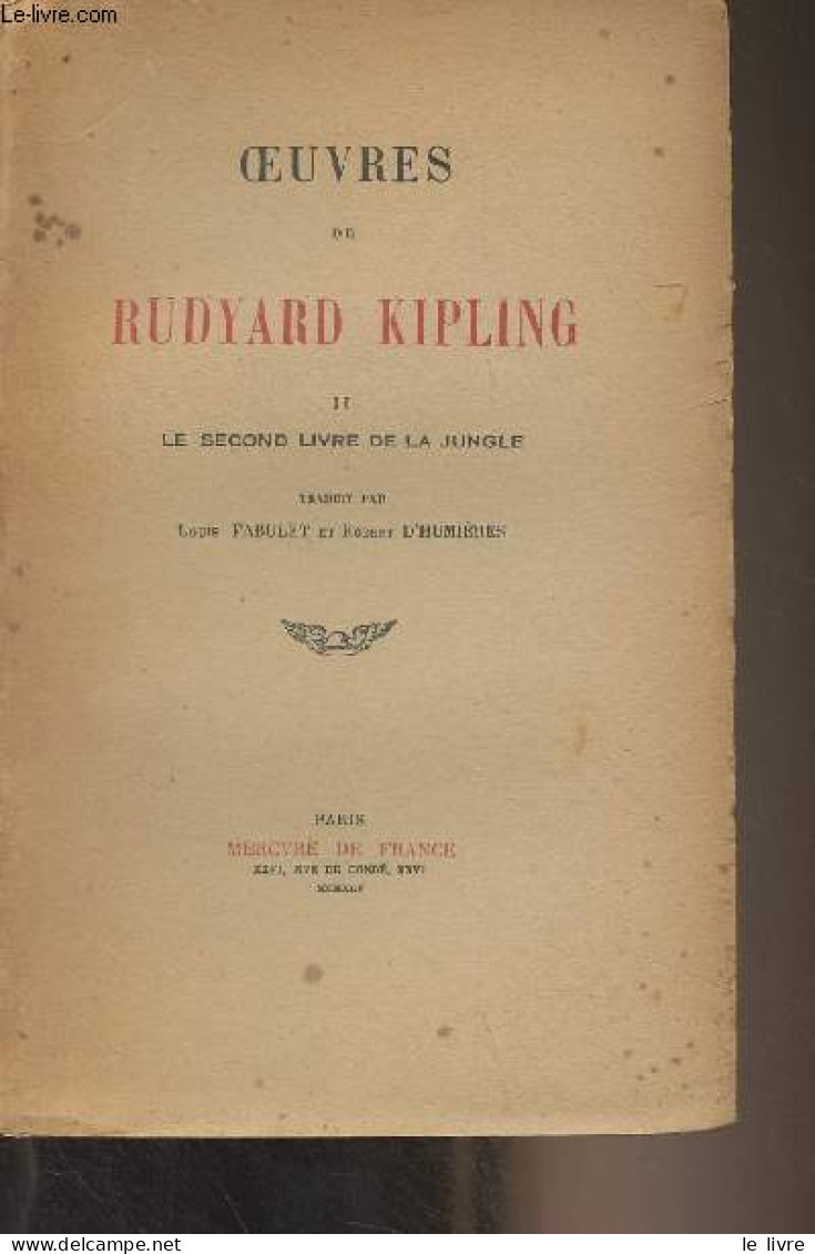 Oeuvres De Rudyard Kipling - II - Le Second Livre De La Jungle - Kipling Rudyard - 1945 - Other & Unclassified