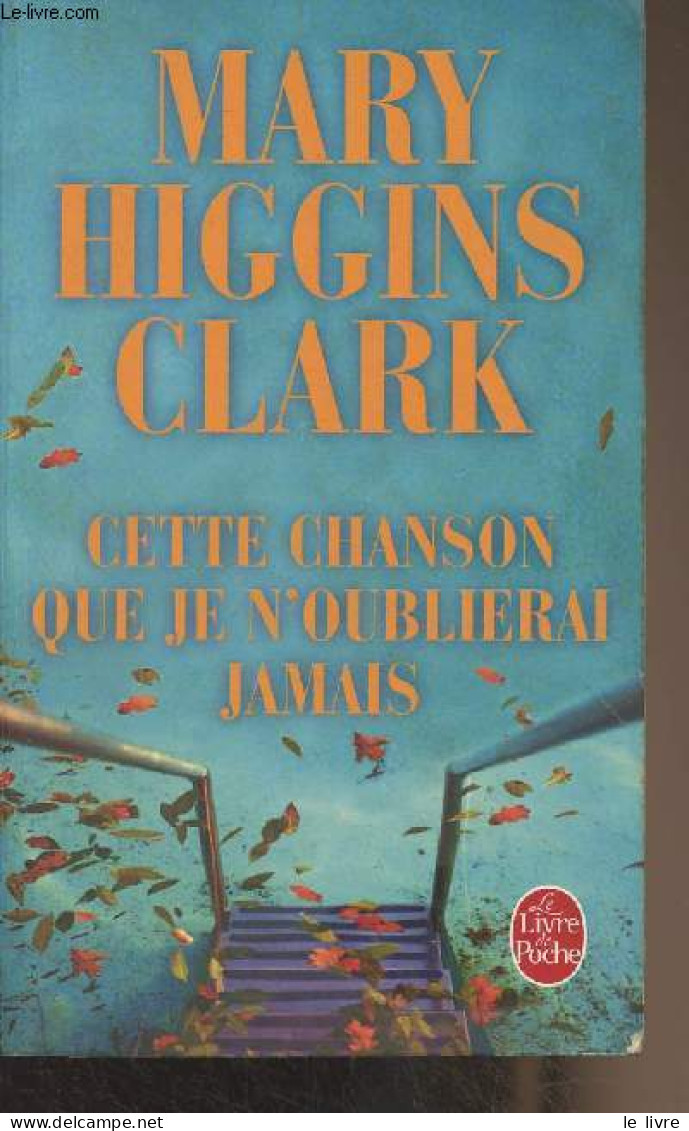 Cette Chanson Que Je N'oublierai Jamais - "Le Livre De Poche" N°31222 - Higgins Clark Mary - 2009 - Other & Unclassified