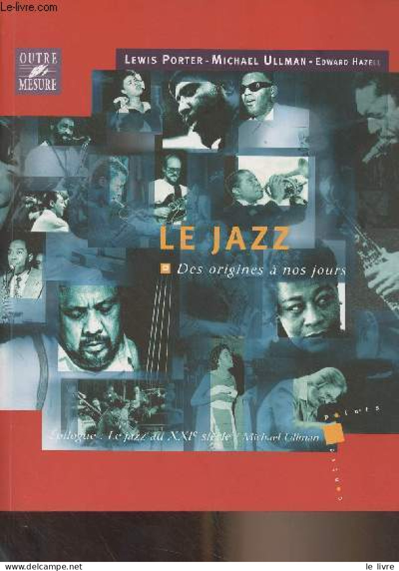 Le Jazz, Des Origines à Nos Jours -"Contre Points" - Porter Lewis/Ullman Michael/Hazell Edward - 2021 - Musica