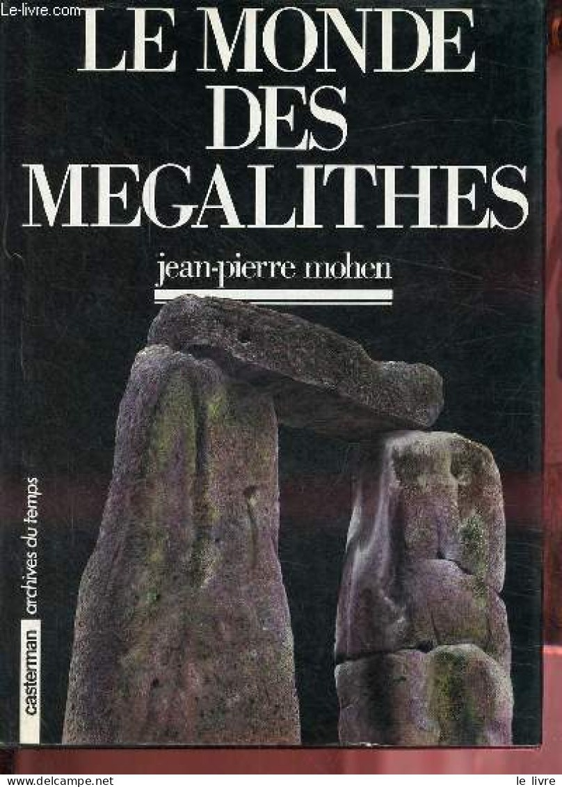 Le Monde Des Mégalithes - Collection "archives Du Temps ". - Mohen Jean-Pierre - 1989 - Arqueología