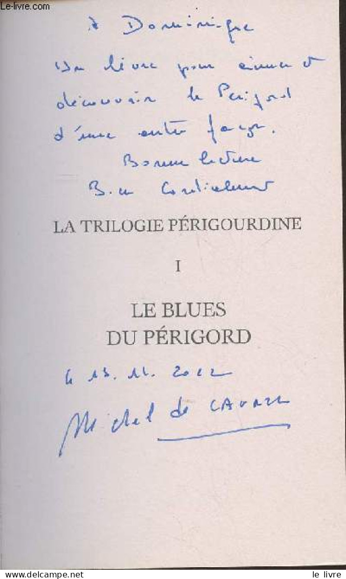 Le Blues Du Périgord - La Trilogie Périgourdine - "La Geste, Noir" N°81 - De Caurel Michel - 2017 - Autographed