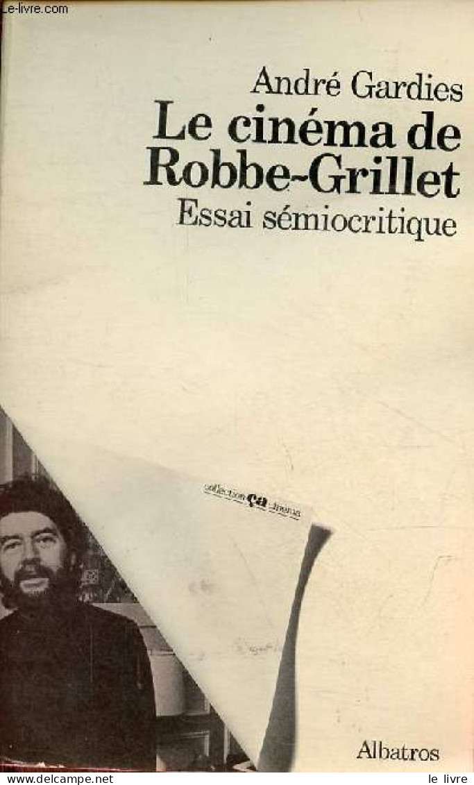 Le Cinéma De Robbe-Grillet - Essai Sémiocritique - Collection ça/cinéma. - Gardies André - 1983 - Cinema/ Televisione