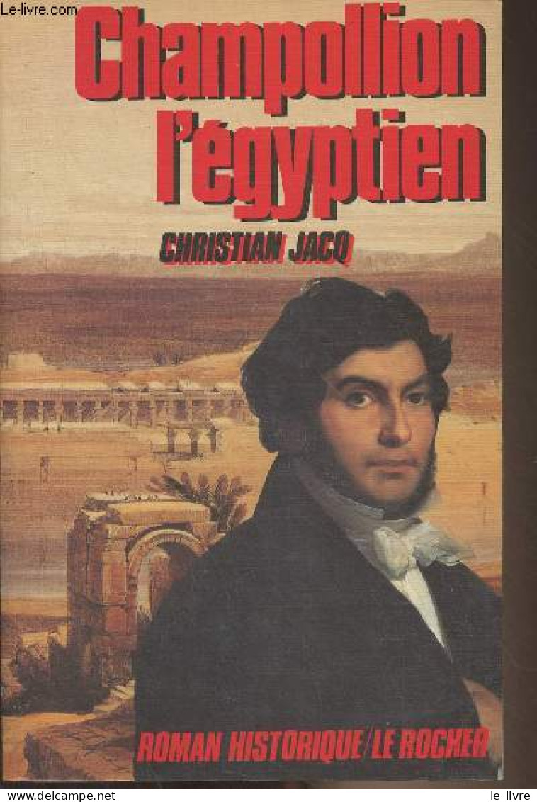 Champolion L'égyptien - Jacq Christian - 1986 - Históricos