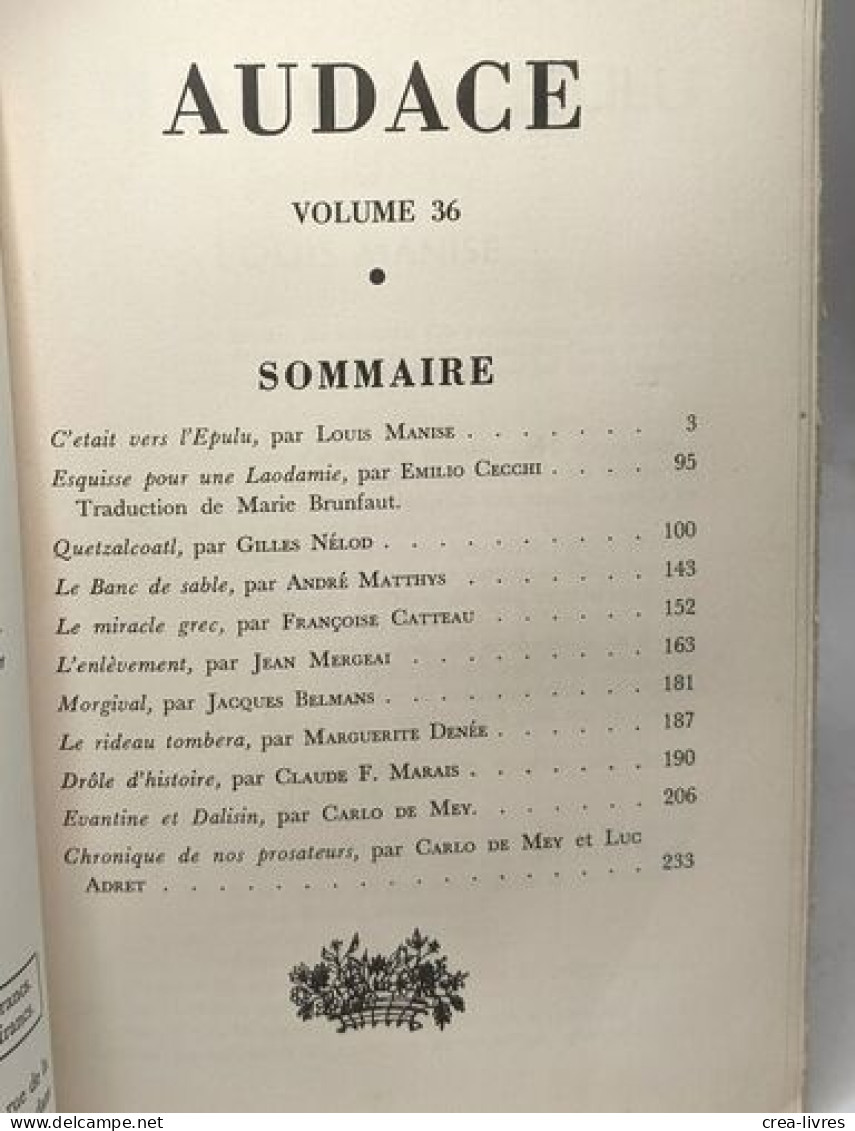 Audace Recueil Littéraire Trimestriel --- Vol. 36 Juillet 1962/ Un Roman De Louis Manise: C'était Vers L'Epulu; Cecchi N - Non Classés