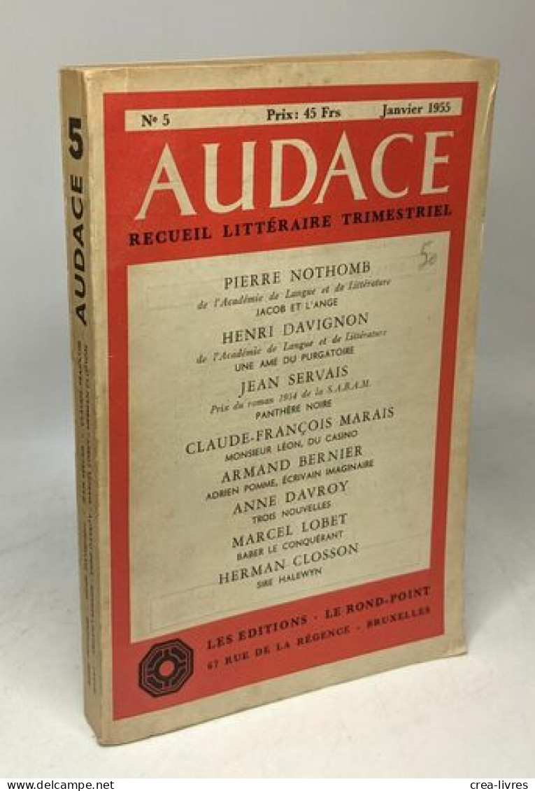 Audace Recueil Littéraire Trimestriel - N°5 Janvier 1955 - Pierre Nothomb Henri Davignon Jean Servais Marais Bernier Dav - Non Classés