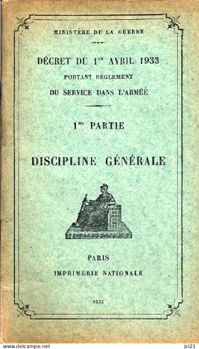 Décret Du 1er Avril 1933 Portant Règlement Du Service Dans L'Armée - 1ère Partie " DISCIPLINE GENERALE "_m35 - Francés