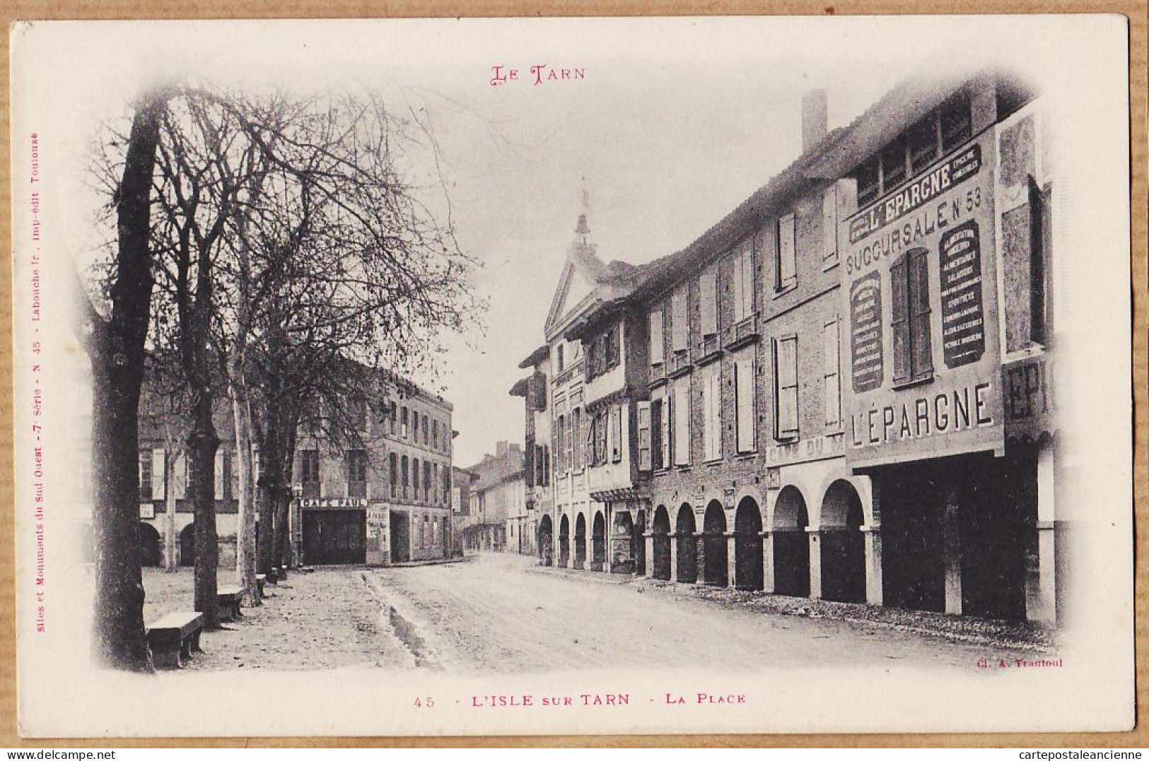 04468 / ⭐ ◉ L' ISLE Sur TARN Lisle Café PAUL Et L' EPARGNE Succursale N°53 La Place 1900s  LABOUCHE 7e Série N° 45 - Lisle Sur Tarn