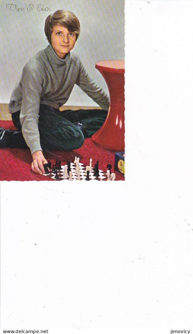 VIVE ST ELOI ,GARCON JOUANT AUX ECHEC REF 81901 - Chess