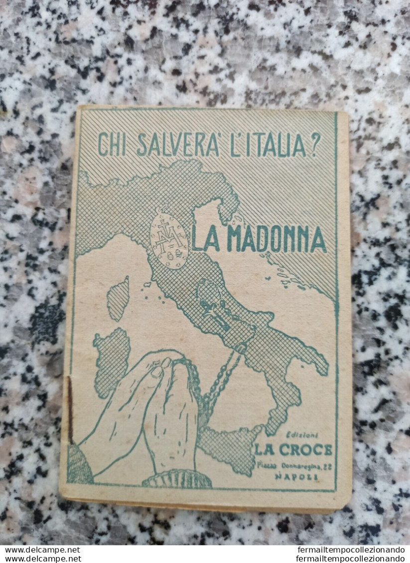 Bb32 Libretto Chi Salvera' L'italia? La Madonna Edizioni La Croce Napoli 1948 - Collections