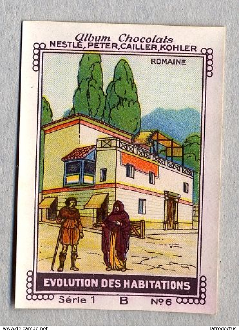 Nestlé - 1B - Evolution Des Habitations, Evolution Of Dwellings, Houses, Castles - 6 - Romaine, Roman - Nestlé