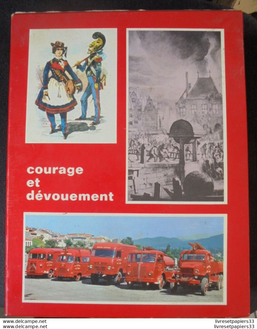 Courage Et Dévouement  Editions Larrieu-Bonnel 1970 - Les Sapeurs Pompiers Au Cours Des Siècles - Französisch