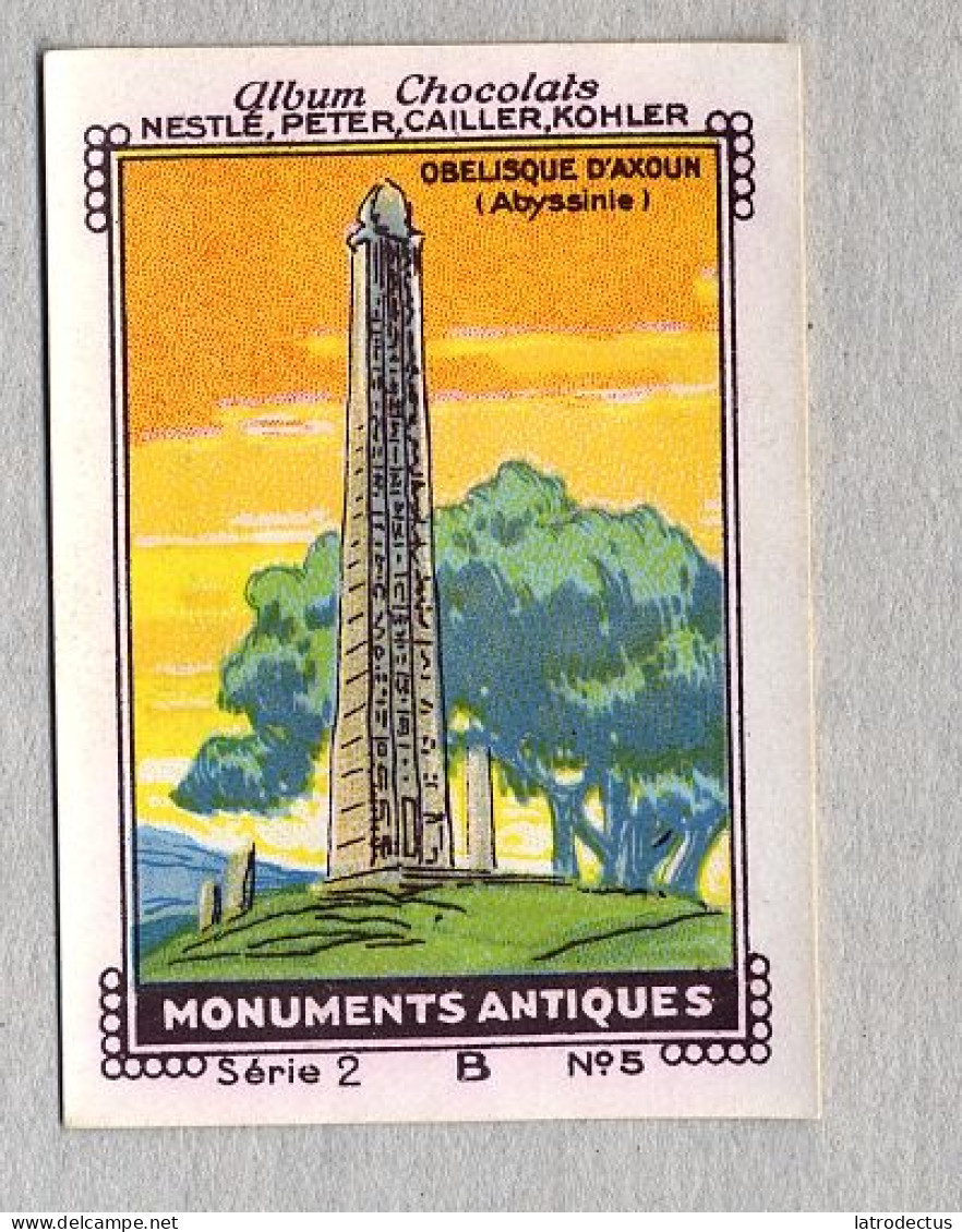 Nestlé - 2B - Monuments Antiques, Ancient Monuments - 5 - Obelisque D'Axoum, Abyssinie, Abyssinia - Nestlé