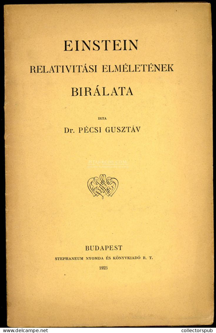 Dr PÉCSI Gusztáv : Einstein Relativitás Elméletének Bírálata (Budapest, 1923) 76l. Felvágatlan! - Libros Antiguos Y De Colección