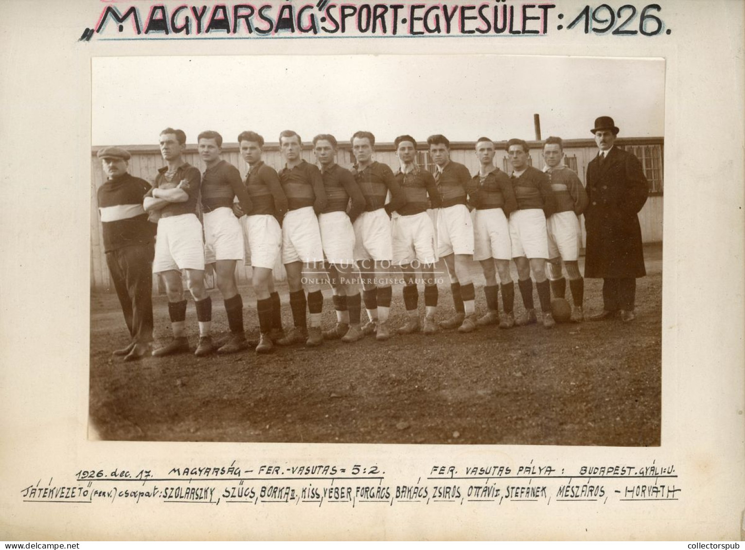 SPORT SOCCER / DUNAKESZI 1926. A Magyarság Sport Egyesület Labdarúgó Csapata (később Dunakeszi VSE Ritka Fotó, Nevek - Sports