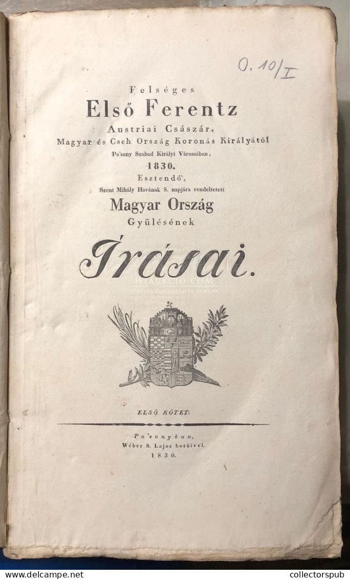 Magyar Ország Gyűlésének írásai / Acta Comitiorum Regni Hungariae  Pozsony 1830. I-II  610l Egységes Papír Közésben, Cím - Libri Vecchi E Da Collezione