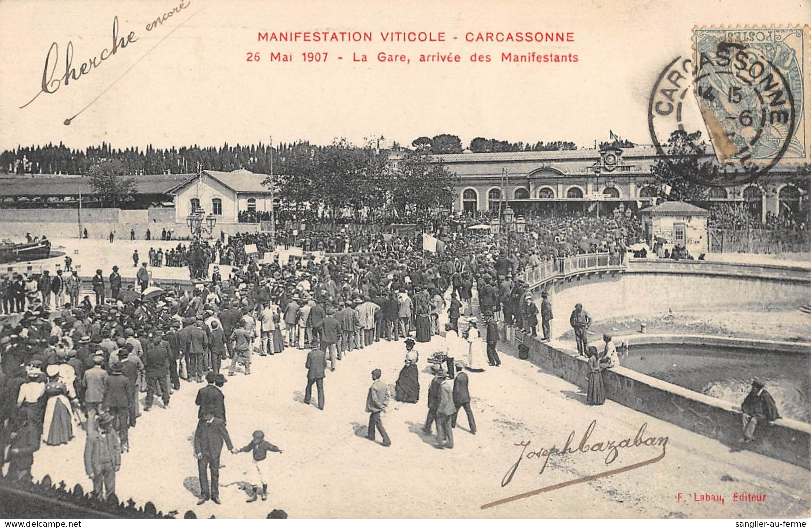 CPA 11 CARCASSONNE / MANIFESTATION VITICOLE 26 MAI 1907 / LA GARE ARRIVEE DES MANIFESTANTS - Carcassonne
