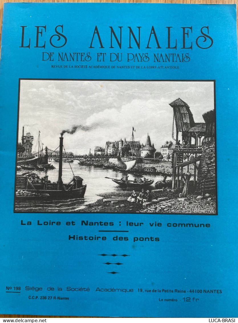 LES ANNALES DE NANTES ET DU PAYS NANTAIS N° 198 // LA LOIRE ET NANTES : LEUR VIE COMMUNE - HISTOIRE DES PONTS - Storia