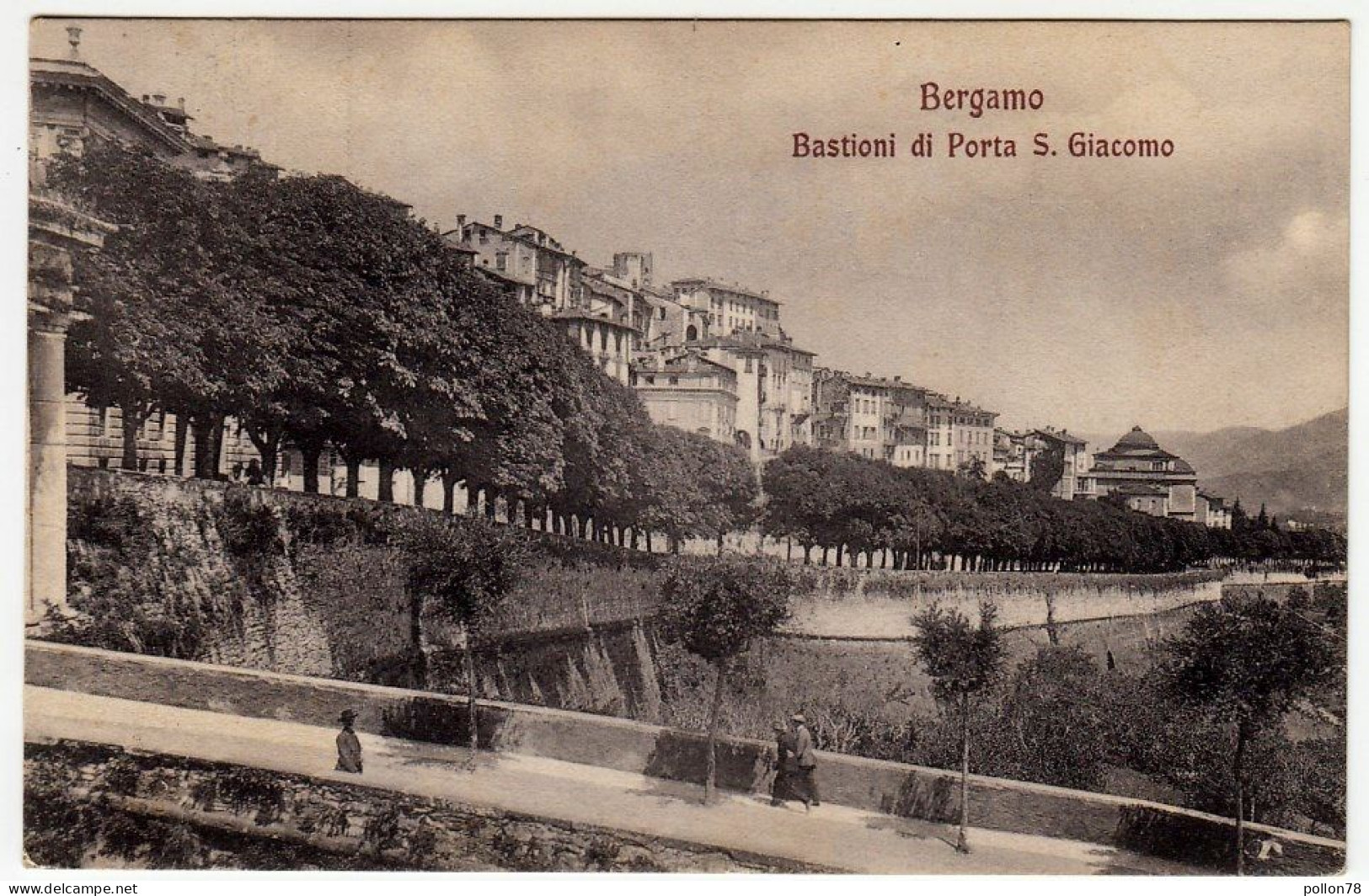 BERGAMO - BASTIONI DI PORTA S. GIACOMO - Primi '900 - Vedi Retro - Formato Piccolo - Bergamo
