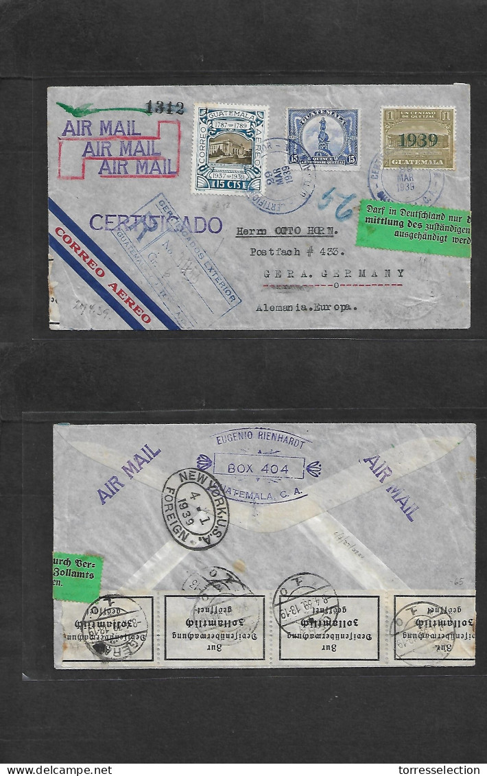 GUATEMALA. 1939 (29 March) GPO - Germany, Gera (8 April) Via NY. Air Registered Multifkd Env Several Aux Marks + Two Dif - Guatemala