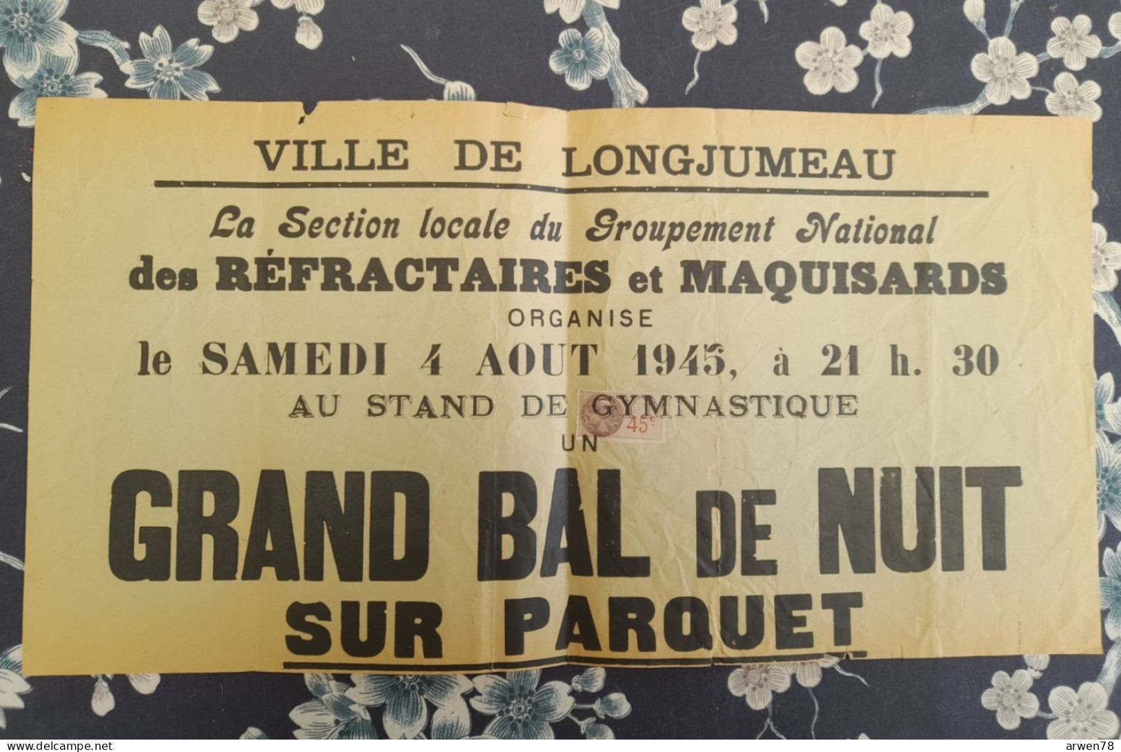 WW II AFFICHE Ville De LONGJUMEAU Grand Bal De Nuit Des REFRACTAIRES STO TRAVAIL OBLIGATOIRE Et MAQUISARDS 4 AOUT 1945 - Posters