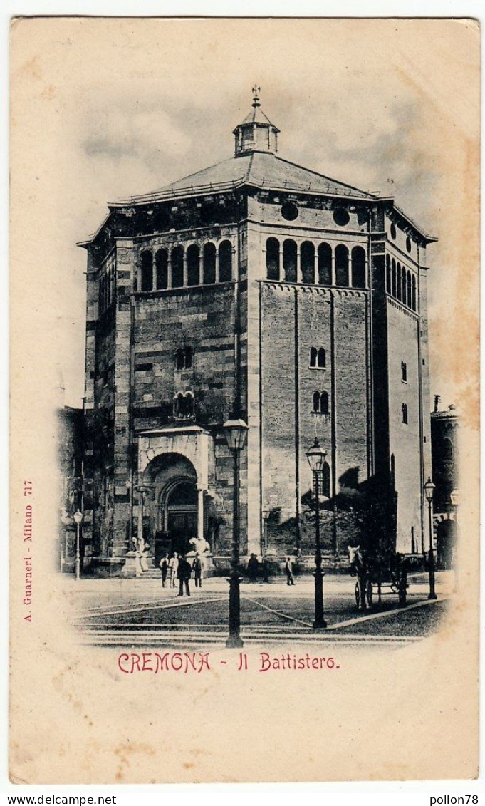 CREMONA - IL BATTISTERO - 1900 - Vedi Retro - Formato Piccolo - Cremona