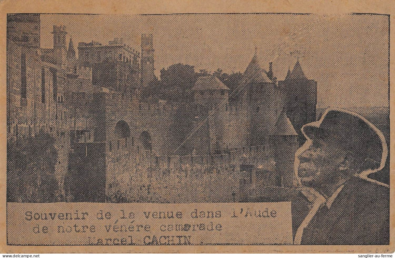 CPA 11 CARCASSONNE / SOUVENIR DE LA VENUE DANS L'AUDE DE NOTRE VENERE CAMARADE MARCEL CACHIN - Carcassonne