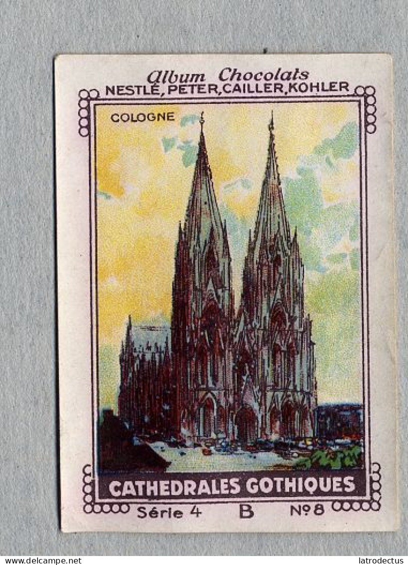 Nestlé - 4B - Cathedrales Gothiques, Gothic Cathedrals - 8 - Cologne, France - Nestlé