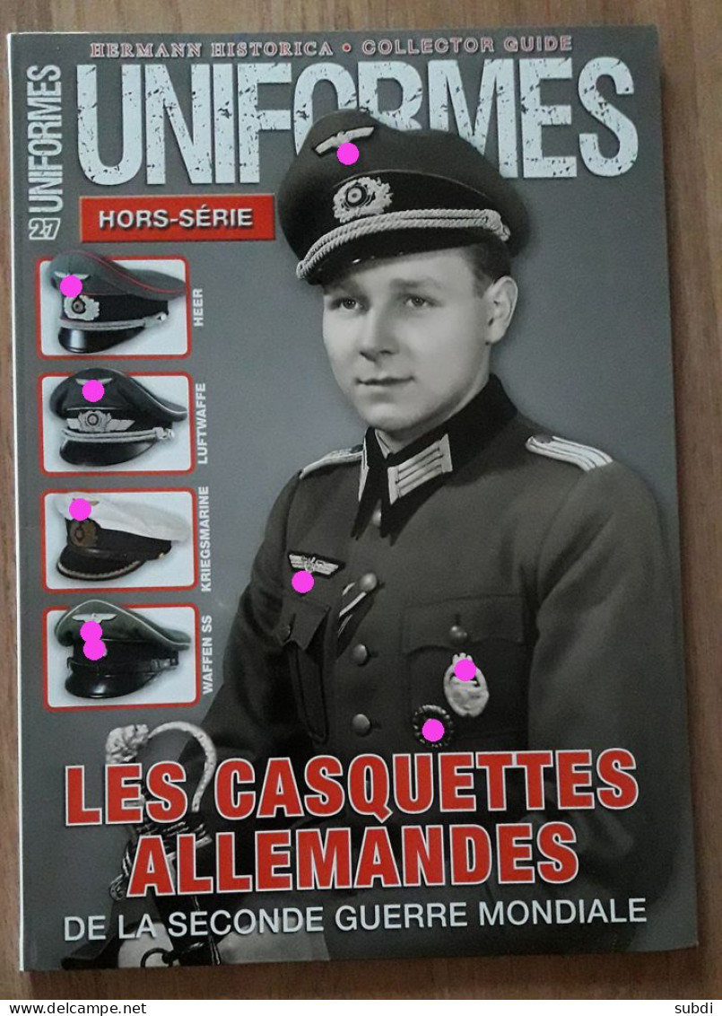 Livre Hors-série LES CASQUETTES ALLEMANDES WW2 UNIFORMES 77 Pages - Headpieces, Headdresses