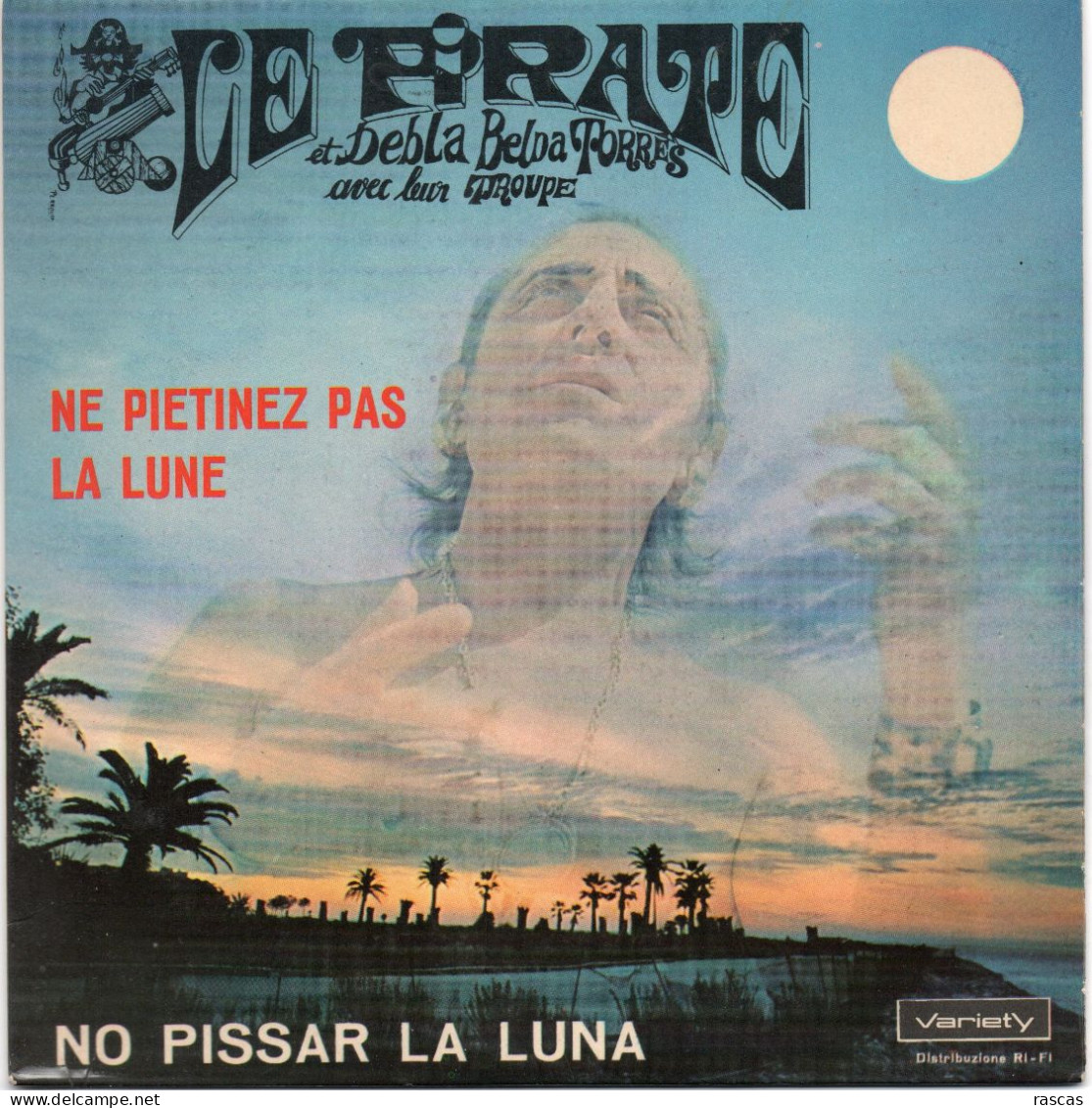 DISQUE VINYL 45 T DU GROUPE LE PIRATE ET DEBLA BELNA TORRES AVEC LEUR TROUPE - FLAMECO - NO PISSAR LA LUNA - EL PIRATA - Sonstige - Spanische Musik