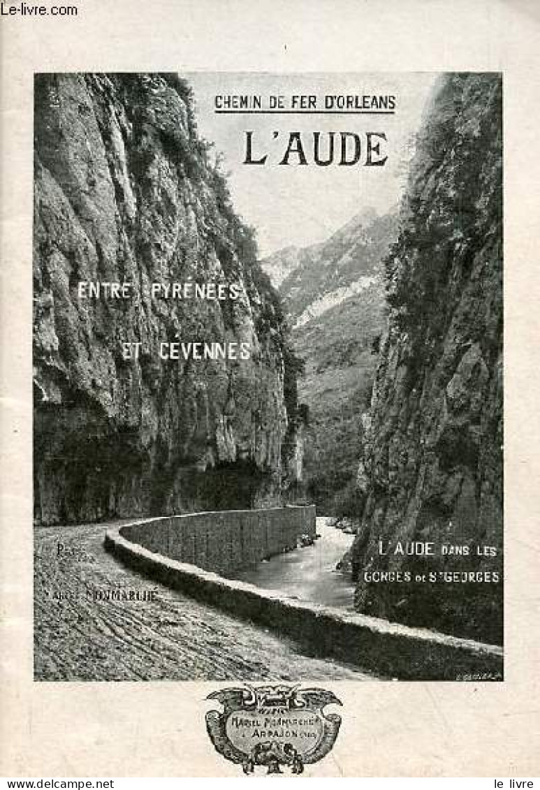 Chemin De Fer D'Orléans L'Aude - Entre Pyrénées Et Cévennes - L'Aude Dans Les Gorges De St Georges. - Monmarché Marcel - - Languedoc-Roussillon